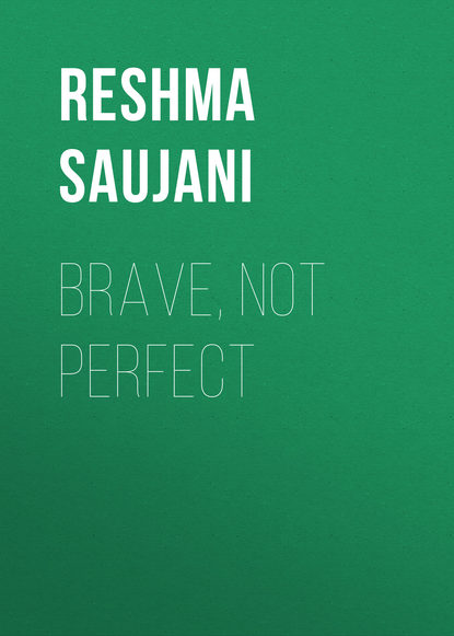 Reshma Saujani - Brave, Not Perfect