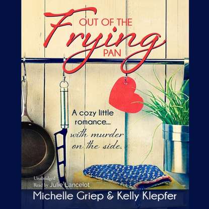 Kelly Klepfer — Out of the Frying Pan