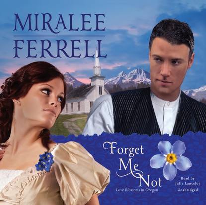 Miralee Ferrell — Forget Me Not