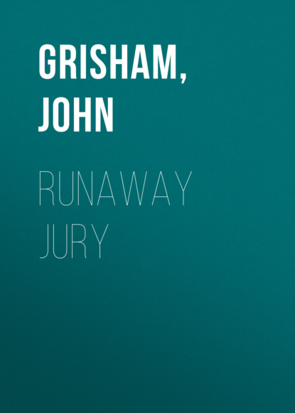 Джон Гришэм - Runaway Jury