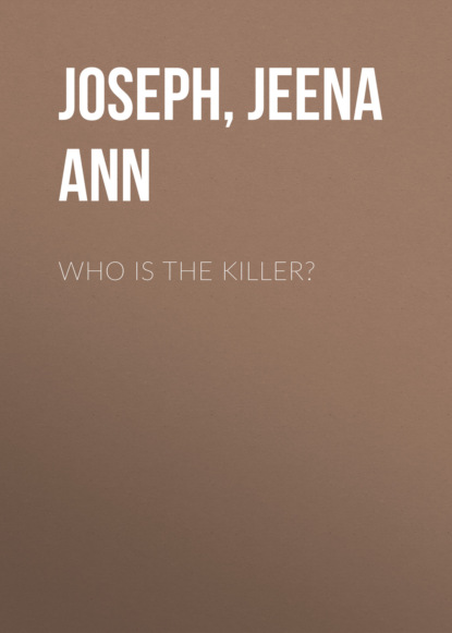 Jeena Ann Joseph — Who Is The Killer?