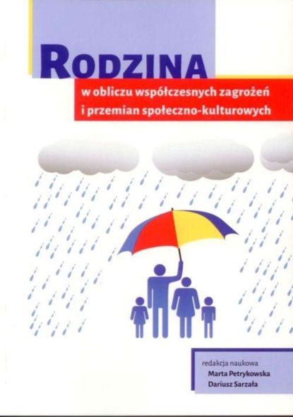 Группа авторов - Rodzina w obliczu współczesnych zagrożeń i przemian społeczno-kulturowych