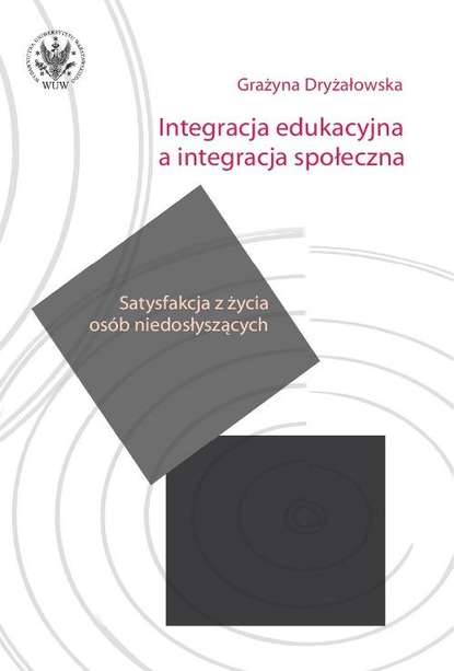 Grażyna Dryżałowska - Integracja edukacyjna a integracja społeczna
