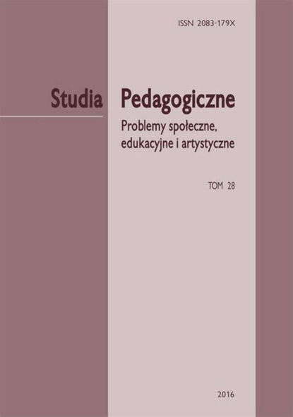 

Studia Pedagogiczne. Problemy społeczne, edukacyjne i artystyczne, t. 28