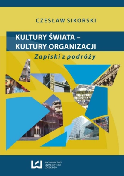 Czesław Sikorski - Kultury świata - kultury organizacji. Zapiski z podróży