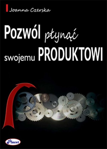 Joanna Czerska - Pozwól płynąć swojemu produktowi