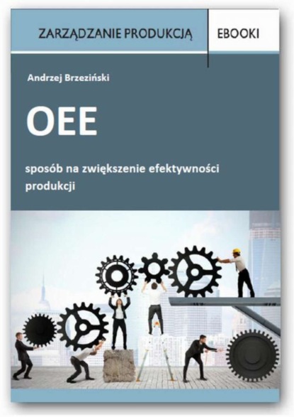 

OEE – sposób na zwiększenie efektywności produkcji