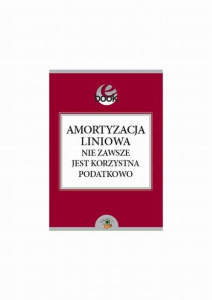 

Amortyzacja liniowa nie zawsze jest korzystna podatkowo