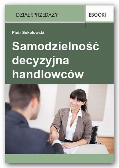 

Samodzielność decyzyjna handlowców