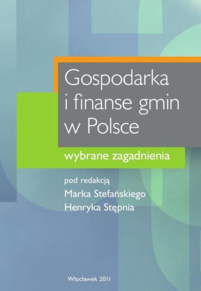 Группа авторов - Gospodarka i finanse gmin w Polsce. Wybrane zagadnienia