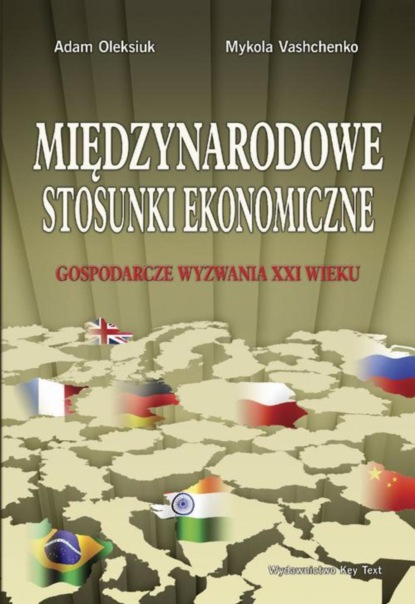 Adam Oleksiuk - Międzynarodowe stosunki ekonomiczne. Gospodarcze wyzwania XXI wieku