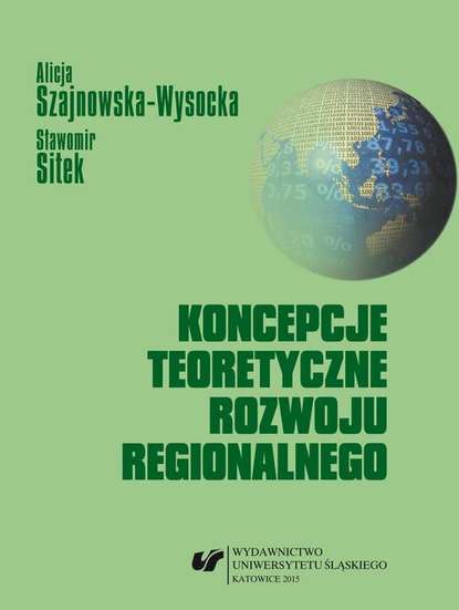 Alicja Szajnowska-Wysocka - Koncepcje teoretyczne rozwoju regionalnego