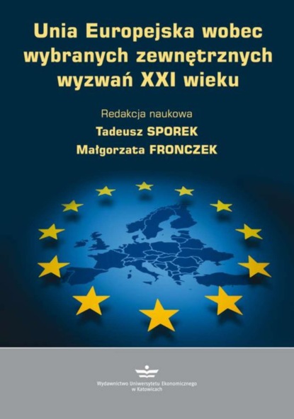 Группа авторов - Unia Europejska wobec wybranych zewnętrznych wyzwań XXI wieku