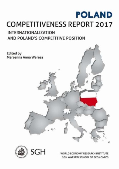 Группа авторов - Polska. Raport o konkurencyjności 2017. Umiędzynarodowienie Polskiej gospodarki a pozycja konkurencyjna