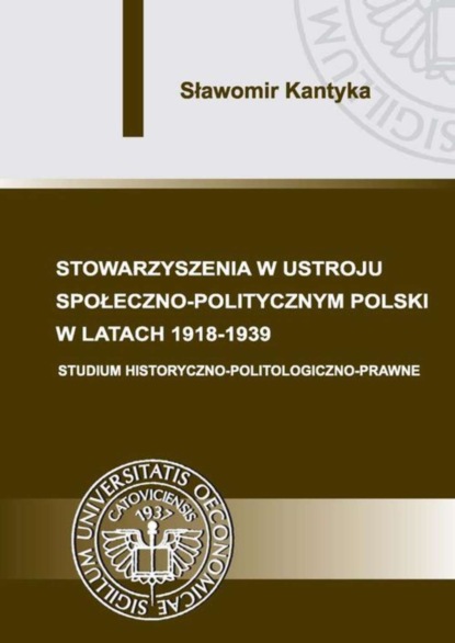 Sławomir Kantyka - Stowarzyszenia w ustroju społeczno-politycznym Polski w latach 1918-1939