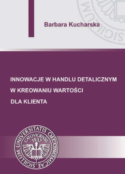 Barbara Kucharska - Innowacje w handlu detalicznym w kreowaniu wartości dla klienta