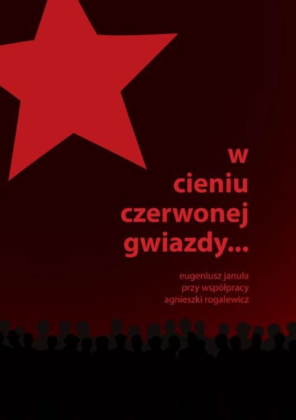 Eugeniusz Januła - W cieniu czerwonej gwiazdy