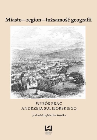 Группа авторов - Miasto - region - tożsamość geografii