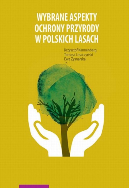 Krzysztof Kannenberg - Wybrane aspekty ochrony przyrody w polskich lasach