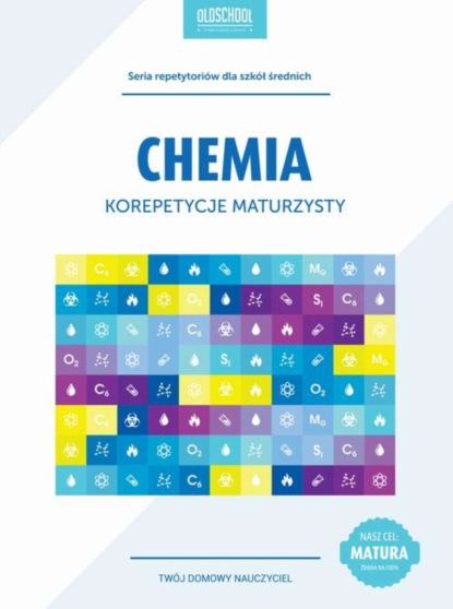 

Chemia. Korepetycje maturzysty