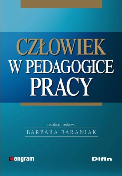 Barbara Baraniak - Człowiek w pedagogice pracy