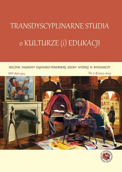 

Rocznik Naukowy KPSW w Bydgoszczy. Transdyscyplinarne studia o kulturze(i) edukacji