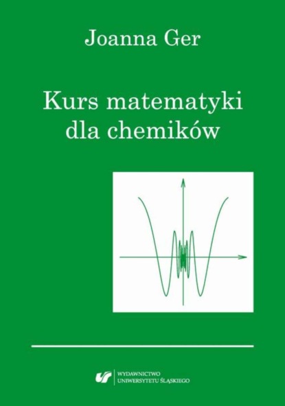 Joanna Ger - Kurs matematyki dla chemików. Wydanie szóste poprawione