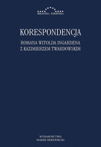 Kazimierz Twardowski - Korespondencja Romana Witolda Ingardena z Kazimierzem Twardowskim