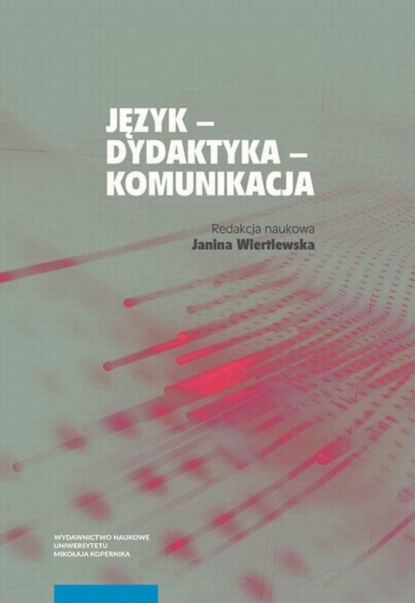 Группа авторов - Język – dydaktyka – komunikacja