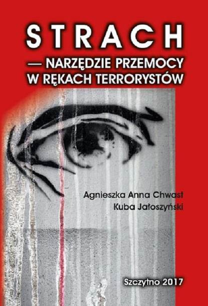 Kuba Jałoszyński - Strach - narzędzie przemocy w rękach terrorystów