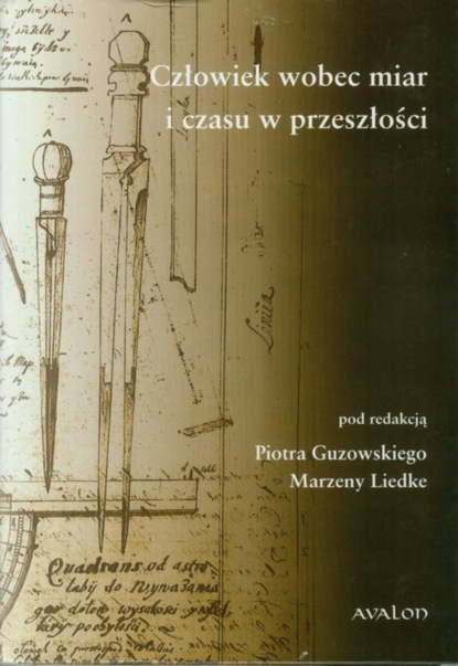 Группа авторов - Człowiek wobec miar i czasu w przeszłości