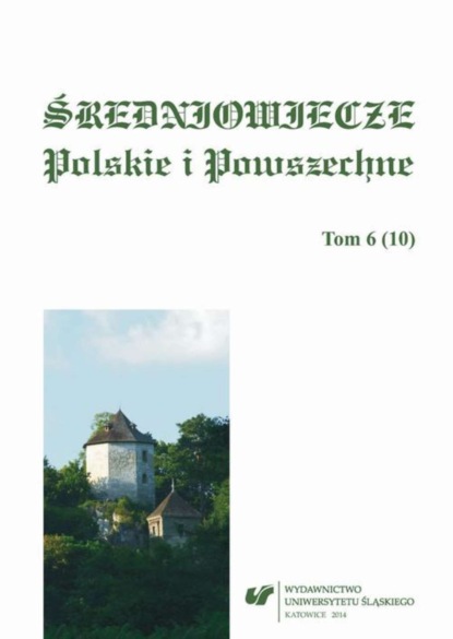 

"Średniowiecze Polskie i Powszechne". T. 6 (10)