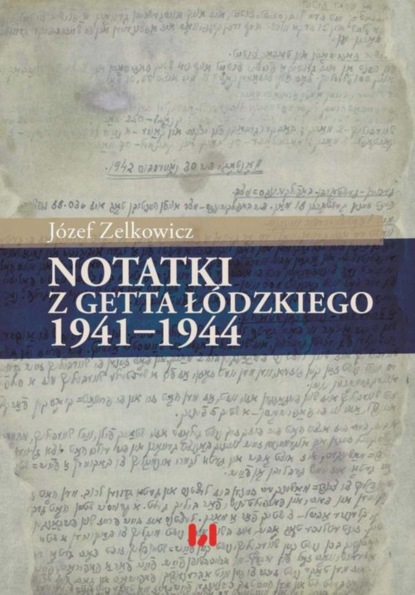 

Notatki z getta łódzkiego 1941-1944