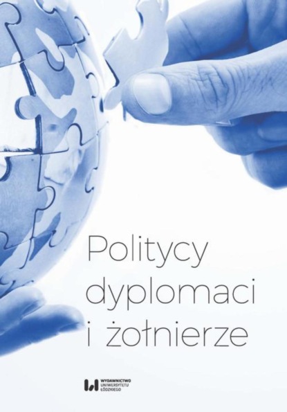 Группа авторов - Politycy, dyplomaci i żołnierze