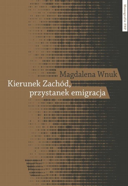 

Kierunek Zachód, przystanek emigracja. Adaptacja polskich emigrantów w Austrii, Szwecji i we Włoszech od lat 80. XX w. do współczesności