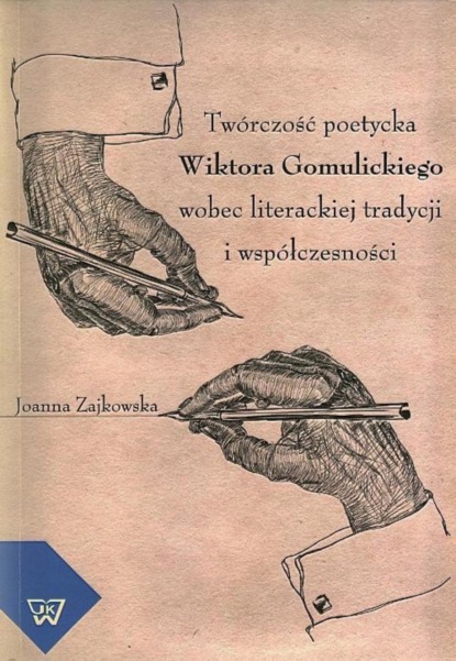 

Twórczość poetycka Wiktora Gomulickiego w kontekście tradycji i nowoczesności