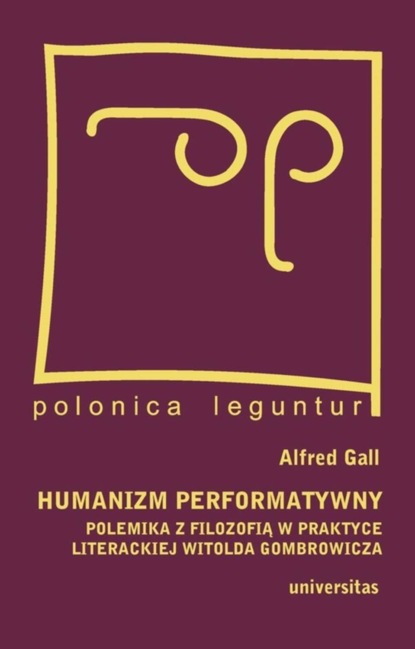 Alfred Gall - Humanizm performatywny