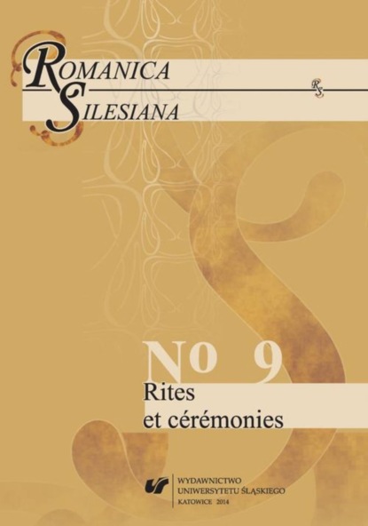 

„Romanica Silesiana” 2014, No 9: Rites et cérémonies