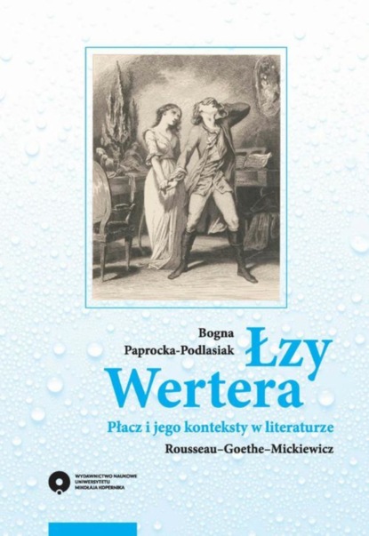 

Łzy Wertera. Płacz i jego konteksty w literaturze