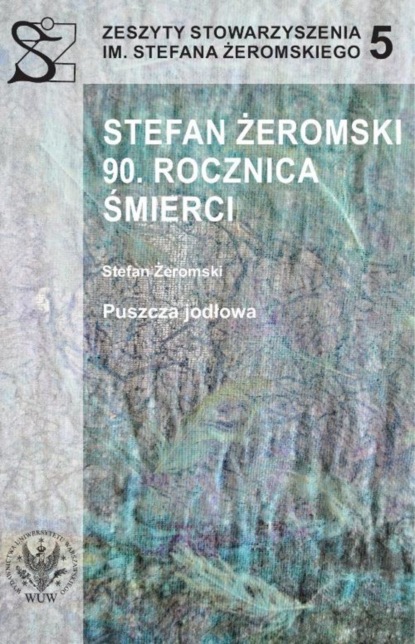 Группа авторов - Stefan Żeromski. 90 rocznica śmierci