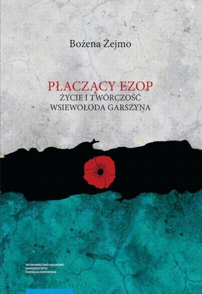 

Płaczący Ezop. Życie i twórczość Wsiewołoda Garszyna