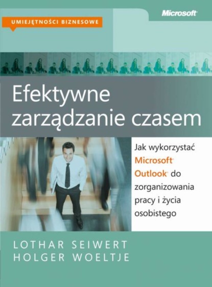 Woeltje Holger - Efektywne zarządzanie czasem