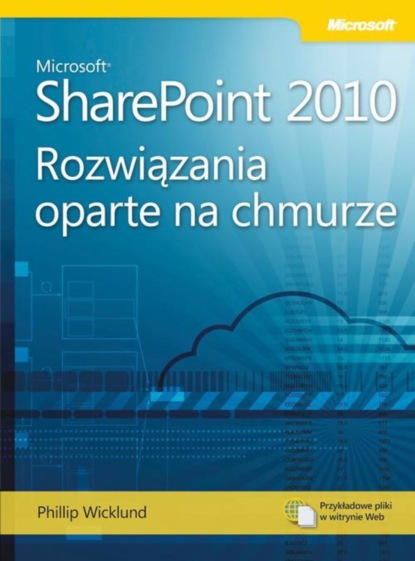 Phillip Wicklund - Microsoft SharePoint 2010: Rozwiązania oparte na chmurze