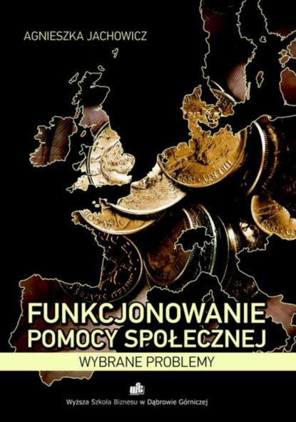 Agnieszka Jachowicz - Funkcjonowanie pomocy społecznej. Wybrane problemy