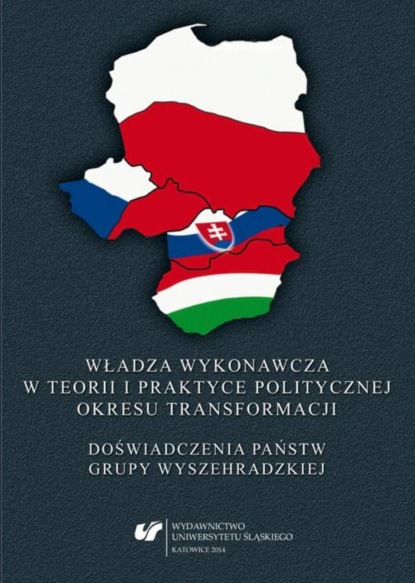 Группа авторов - Władza wykonawcza w teorii i praktyce politycznej okresu transformacji