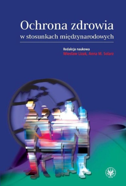 Группа авторов - Ochrona zdrowia w stosunkach międzynarodowych