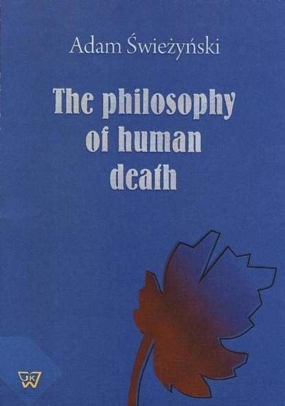 Adam Świeżyński - The philosophy of human death