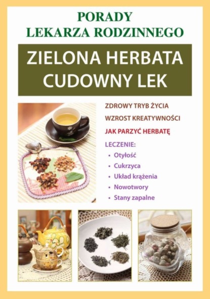 

Zielona herbata. Cudowny lek