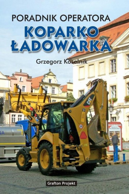 

Poradnik operatora Koparkoładowarka