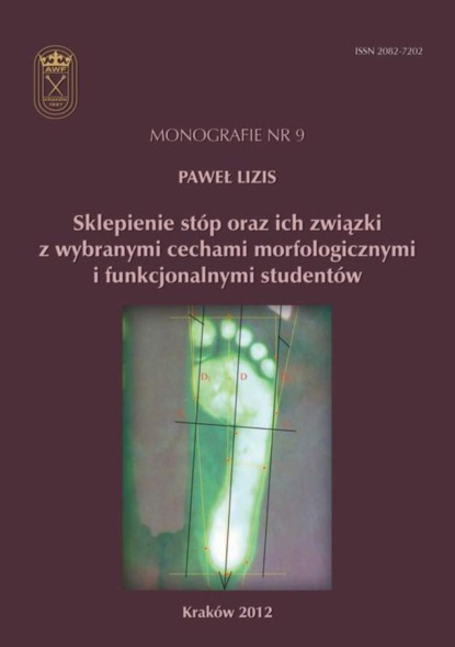 Paweł Lizis - Sklepienie stóp oraz ich związki z wybranymi cechami morfologicznymi i funkcjonalnymi studentów